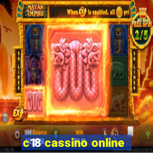 c18 cassino online